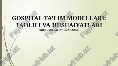 gospital taʼlim modellari: tahlili va husuaiyatlari — PPTX