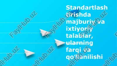standartlashtirishda majburiy va ixtiyoriy talablar — PPTX