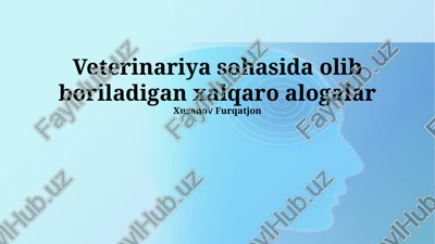 veterinariya sohasida olib boriladigan xalqaro alogalar — PPTX