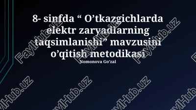 o’tkazgichlarda elektr zaryadlarning taqsimlanishi — PPTX