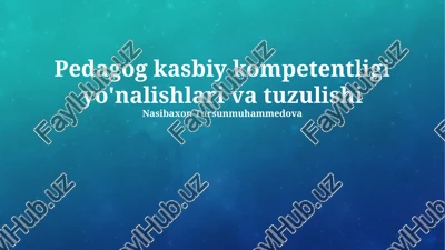 pedagog kasbiy kompetentligi yo'nalishlari va tuzulishi — PPTX