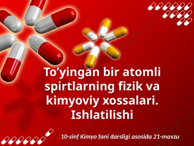 to’yingan bir atomli spirtlarning fizik va kimyoviy xossalari. ishlatilishi. 10 - sinf — PPTX