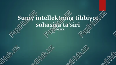 sun'iy intellektning tibbiyot sohasiga ta'siri — PPTX