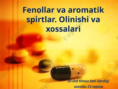 fenollar va aromatik spirtlar. olinishi va xossalari. 10 - sinf — PPTX