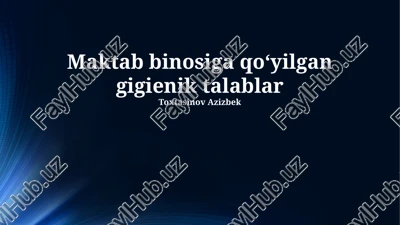 maktab binosiga qoʻyilgan gigienik talablar — PPTX