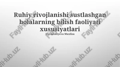 intellektual nuqsoni bo'lgan bolalarda kognitiv faoliyatning xususiyatlari — PPTX