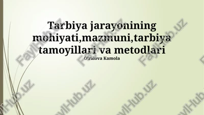 ta'lim jarayonining mohiyati,mazmuni,tarbiya tamoyillari va metodlari — PPTX