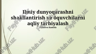 ilmiy dunyoqarash va intellektual tarbiya — PPTX