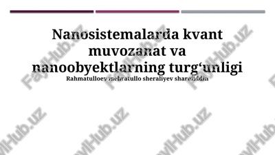 nanosistemalarda kvant muvozanat va nanoobyektlarning turgʻunligi — PPTX