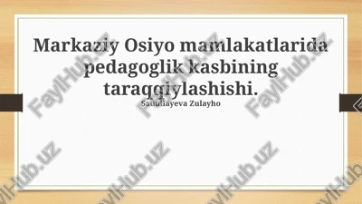 o'qituvchi kasbining rivojlanish tarixi — PPTX