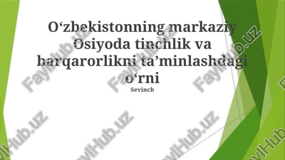 o'zbekistonning markaziy osiyoda tinchlik va barqarorlikni ta'minlashdagi o'rni — PPTX
