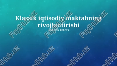 klassik iqtisodiy maktabning rivojlantirishi — PPTX