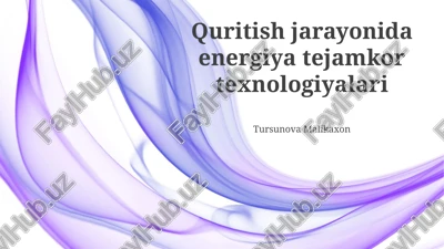 quritish jarayonida energiya tejamkor texnologiyalari — PPTX