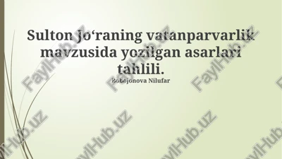 sulton jo'raning vatanparvarlik mavzusida yozilgan asarlari — PPTX