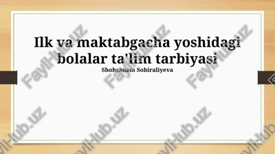 ilk va maktabgacha yoshidagi bolalar ta'lim tarbiyasi — PPTX