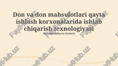 don va don mahsulotlari qayta ishlash korxonalarida ishlab chiqarish texnologiyasi — PPTX