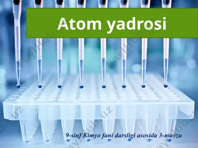 atom yadrosi. 9 - sinf — PPTX