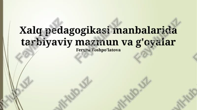 xalq pedagogikasi manbalarida tarbiyaviy mazmun va g'oyalar — PPTX