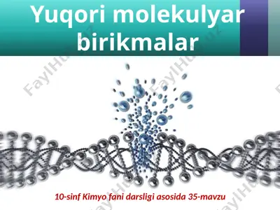 yuqori molekulyar birikmalar. 10 - sinf — PPTX