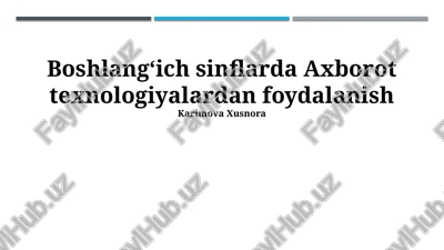 boshlangʻich maktabda axborot texnologiyalardan foydalanish — PPTX