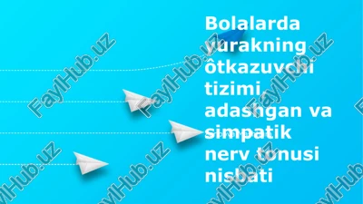 bolalarda yurakning ôtkazuvchi tizimi, adashgan va simpatik nerv tonusi nisbati — PPTX