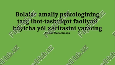 bolalar amaliy psixologiyasi sohasida targ'ibot va advokatlik faoliyati uchun yo'l xaritasi — PPTX