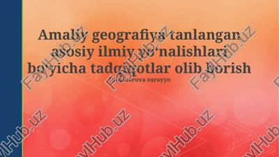 amaliy geografiya tadqiqotlari — PPTX