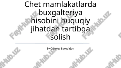 chet el mamlakatlarda buxgalteriya hisobini huquqiy jihatdan tartibga solish — PPTX