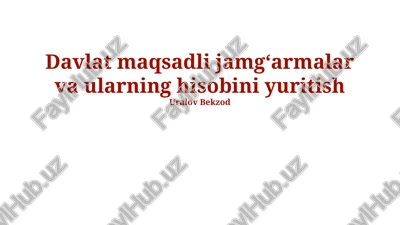 davlat maqsadli jamg'armalari: mohiyati va roli — PPTX
