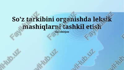 so'z tarkibini organishda leksik mashiqlarni tashkil etish — PPTX