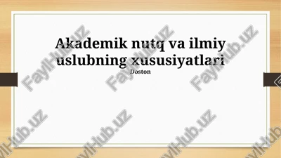 akademik nutq va ilmiy uslubning xususiyatlari — PPTX