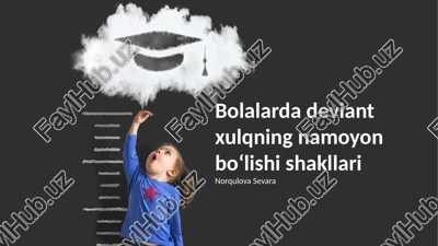 bolalarda deviant xulqning namoyon bo'lishi shakllari — PPTX