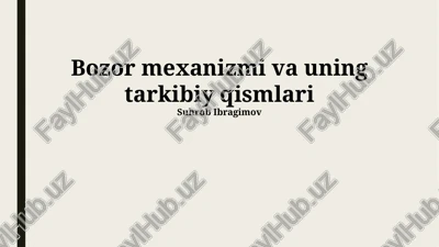 bozor mexanizmi va uning tarkibiy qismlari — PPTX