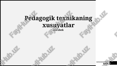 pedagogik texnikaning xusuyatlar — PPTX