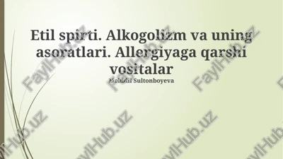 etil spirti: xususiyatlari va ta'siri — PPTX