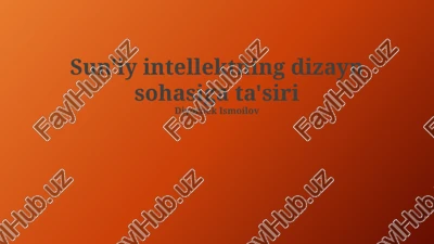 sun'iy intellektning dizaynga ta'siri — PPTX