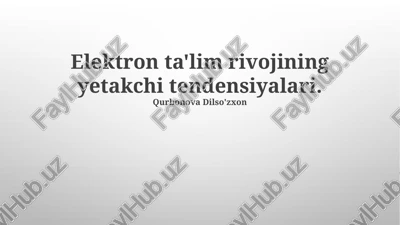 elektron ta'lim rivojining yetakchi tendensiyalari — PPTX