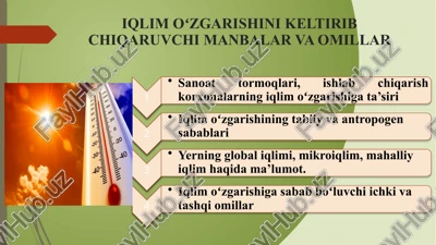 iqlimoʻzgarishinikeltirib chiqaruvchi manbalar va omillar — PPTX