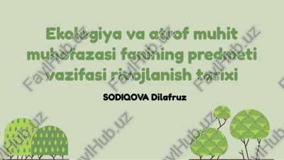 ekologiyavaatrofmuhitmuhofazasifaniningpredmetivazifasirivojlanishtarixi — PPTX