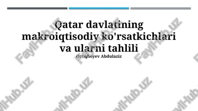 qatar davlatining makroiqtisodiy ko'rsatkichlari va ularni tahlili — PPTX