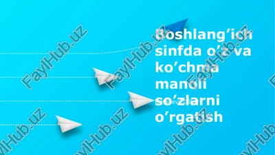 boshlang’ich sinfda o’z va ko’chma manoli so’zlarni o’rgatish — PPTX