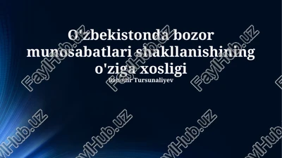 o'zbekistonda bozor munosabatlari shakllanishining o'ziga xosligi — PPTX