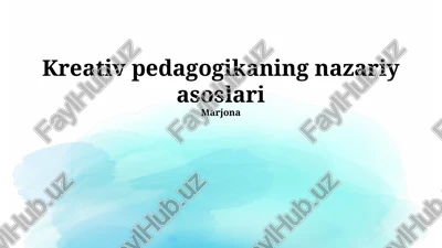 kreativ pedagogikaning nazariy asoslari — PPTX
