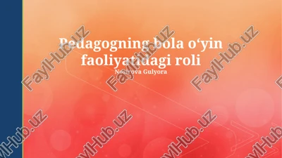 pedagogning bola oʻyin faoliyatidagi roli — PPTX
