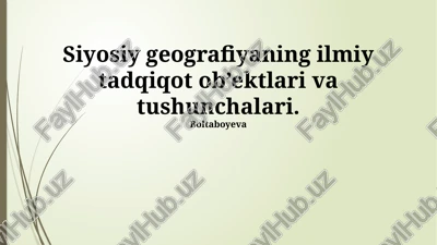 siyosiy geografiyaning ilmiy tadqiqot ob’ektlari va tushunchalari — PPTX