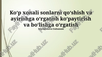 ko‘p xonali sonlarni qo‘shish va ayirishga o‘rgatish — PPTX