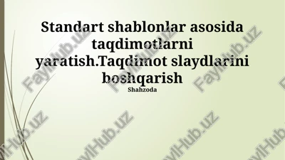 standart shablonlar asosida taqdimotlarni yaratish — PPTX