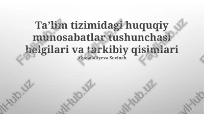 ta'lim sohasidagi huquqiy munosabatlar tushunchasi — PPTX