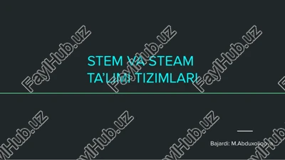 stem va steam ta’limi tizimlari — PPTX