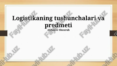 logistikaning tushunchalari va predmeti — PPTX